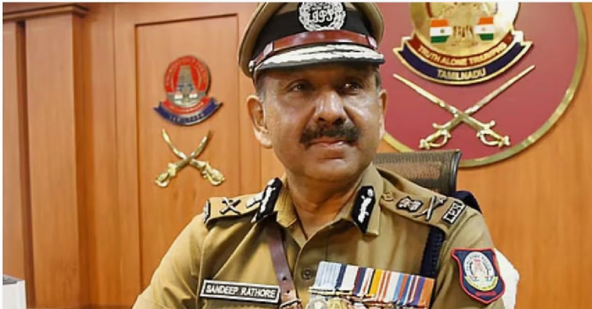 തമിഴ്‌നാട് ഡിജിപിയെ മാറ്റി തെരഞ്ഞെടുപ്പ് കമ്മീഷൻ; സന്ദീപ് റായ് റാത്തോർ പുതിയ പോലീസ് മേധാവി; തലപ്പത്ത് വൻ അഴിച്ചുപണി